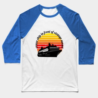 Cruise Ship In Front Of Vintage Sunset Baseball T-Shirt